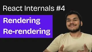Rendering & Re-rendering explained in React