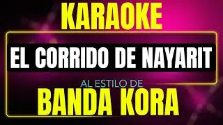 Karaoke Banda Kora - El Corrido De Nayarit