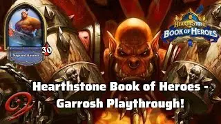 The Rise and Fall of a Former Warchief | Hearthstone Book of Heroes - Garrosh Playthrough!