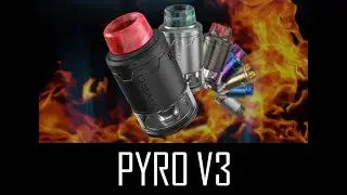 Vandy Vape Pyro V3  أول ريفيو بالعربية لپایرو في٣ آر دي تي أي من شركة فاندي فيب