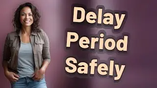 How Long Can Birth Control Safely Delay Your Period?