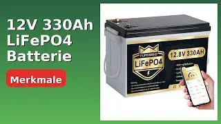 BEWERTUNG (2025): 12V 330Ah LiFePO4 Batterie. WESENTLICHE Einzelheiten