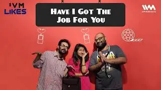 IVM Likes Ep. 157: Have I Got The Job For You
