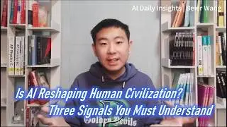 Is AI Reshaping Human Civilization? Three Signals You Must Understand