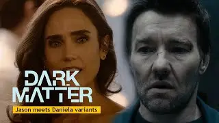 DARK MATTER | Jason's Encounter with 3 Daniela Variants | Compilation (2024), Sci-fi, Thriller