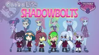Gacha Life Equestria Girls Friendship Games (MLP)  - Making The SHADOWBOLTS in GACHA LIFE!!!