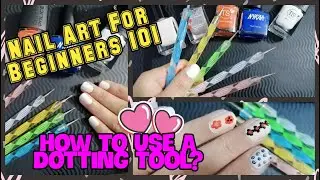 How to Use Dotting Tools For Easy Nail Art? | Nail Art For Beginners 101