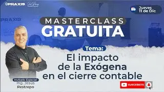 El impacto de la Exógena en el Cierre Contable