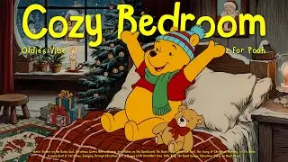 [𝗽𝗹𝗮𝘆𝗹𝗶𝘀𝘁] Snowy Christmas Jazz & Wake Up in Cozy Bedroom with Pooh ❄️ Oldies Jazz for Chill, Unwind