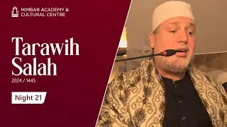 Tarawih Night 21 | Sh Hajjaj Yusuf Al-Hindawi