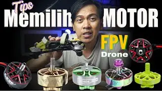 TIPS PILIH MOTOR BRUSHLESS PALING COCOK UNTUK DRONE FPV | Kenali Sebelum Membeli