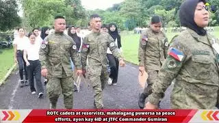 ROTC cadets at reservists, mahalagang puwersa sa peace efforts, ayon kay 6ID at JTFC Commander