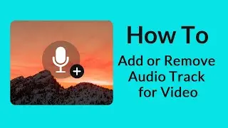 How to Add or Remove Audio Track for Your Video
