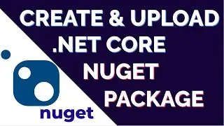 How to Create,Upload & Install .NET Core NuGet package