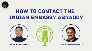 How to contact the Indian Embassy Internationally? We have Dr. Rajesh Gawande with us exclusively