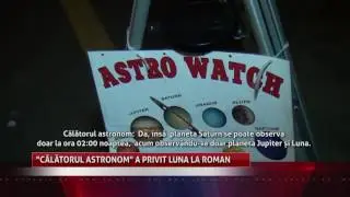 &bdquo;Călătorul astronom&rdquo; a privit Luna la Roman