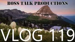 Visiting GLACIER NATIONAL PARK for Travel Photography and LOCATION SCOUTING - Vlog 119 Pt 1