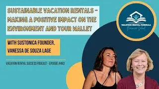 Sustainable Vacation Rentals - EP 493 Vacation Rental Success Podcast