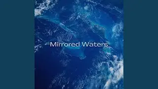 Mirrored Waters