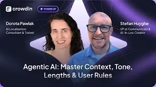 How to Master Context, Tone, Text Lengths & User Roles with Crowdin's Agentic AI