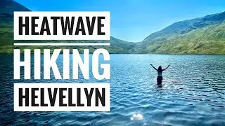Hiking Helvellyn in a heatwave and WILD SWIMMING Grisedale Tarn