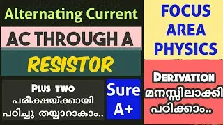 AC through Pure Resistor in Malayalam | Alternating Current in Malayalam-Focus Area-Part 2| Plus Two