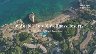 World&rsquo;s Top 10 Best Wellness Resorts 🌿 | Voted by Wellness Travelers