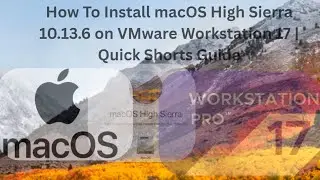 How to Install macOS High Sierra 10.13.6 on VMware Workstation | Full Step‑by‑Step Tutorial