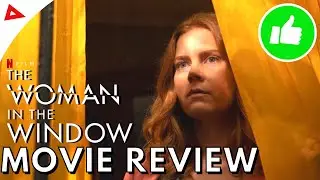 The Woman In The Window was Better than I Expected - Movie Review