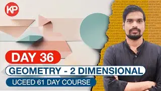 [Day 36] UCEED 2025: 61 Day Course | Geometry  (Two Dimensional) by R.H Chandar sir