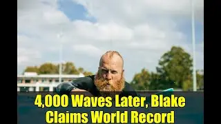 4,000 Waves Later, Blake Claims World Record | Swellnet Dispatch