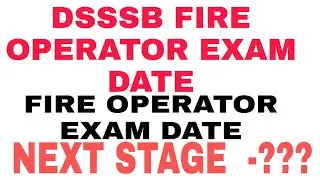 Dsssb fire operator update / dsssb fire operator exam date 2021