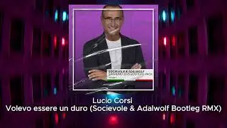Lucio Corsi - Volevo essere un duro (Socievole & Adalwolf Bootleg Remix)