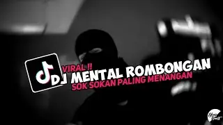 DJ MENTAL ROMBONGAN SOK SOKAN PALING MENANGAN - MENGKANE || VIRAL DI TIKTOK