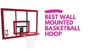 Best Wall Mounted Basketball Hoop