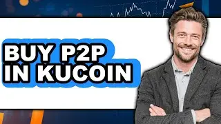 How to Buy P2P in KuCoin (Only Way)