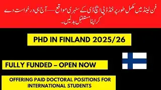 Fully Funded PhD in Finland 2025/26 | Open Positions for International Students | Apply Now