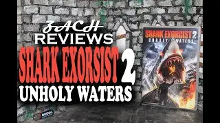 Zach Reviews Shark Exorcist 2: Unholy Waters (2024) Sharks of Summer 2025
