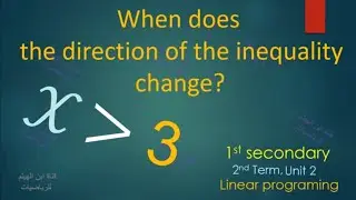 When does the direction of the inequality change , When do we reverse the sign of the inequality