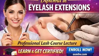 Diploma in Eyelash Extensions Course Lecture | Professional Lash Training for Beginners