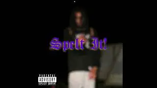 Spelt It! - Yung Change(Prod. Kaizkalling)