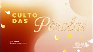 🔴 Live Quadrangular do Alto | Culto das P&eacute;rolas I Miss. Neide