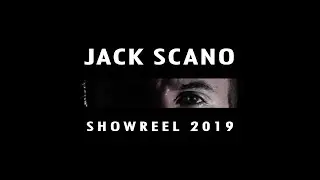 Jack Scano - SHOWREEL 2019