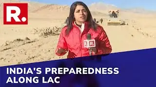 Mega Boost To Infrastructure Near LAC; Republic Reports From Eastern Ladakh
