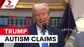 Australian experts reject Trump's paracetamol autism claims | 7NEWS