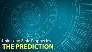 Unlocking Bible Prophecies: The Prediction