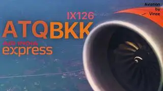 AMRITSAR to BANGKOK FULL Approach & Landing - AIR INDIA EXPRESS Boeing 737 MAX | Flight