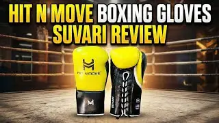 HIT 'N MOVE BOXING GLOVES SUVARI REVIEW!