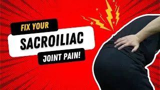 How to FIX Sacroiliac Joint Dysfunction (SI JOINT PAIN!)