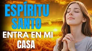ORACIÓN PODEROSA: ESPÍRITU SANTO, Limpia Mi Hogar y Rompe Toda Maldición Espiritual!